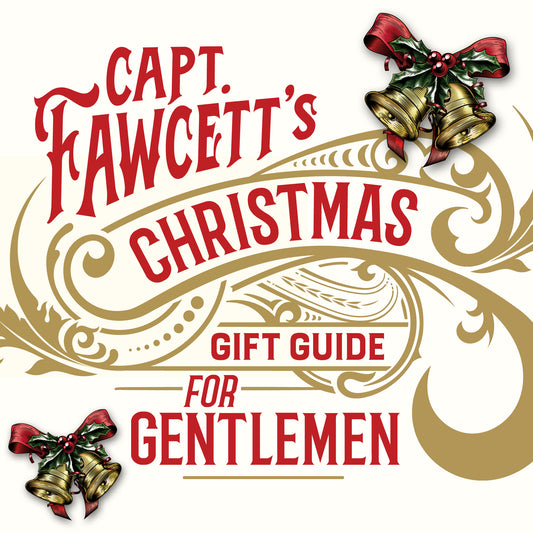 Gift Guide Captain Fawcett